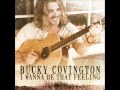 Bucky Covington - I Wanna Be That Feeling (AUDIO ONLY)