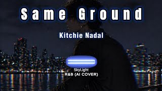 Same Ground - Kitchie Nadal  (R&B AI COVER)
