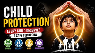 Are Our Children Really Safe | Child Protection in Our Society