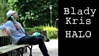 Teledysk: Blady Kris - Halo (HD)