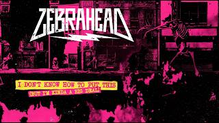 Zebrahead - I Don’t Know How to Put This (But I’m Kinda a Big Deal) - Official Lyric Video