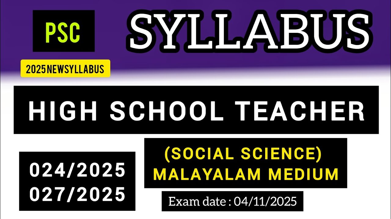 PSC Syllabus for HIGH SCHOOL TEACHER (SOCIAL SCIENCE) MALAYALAM MEDIUM: PSC 024/2025, PSC 027/2025