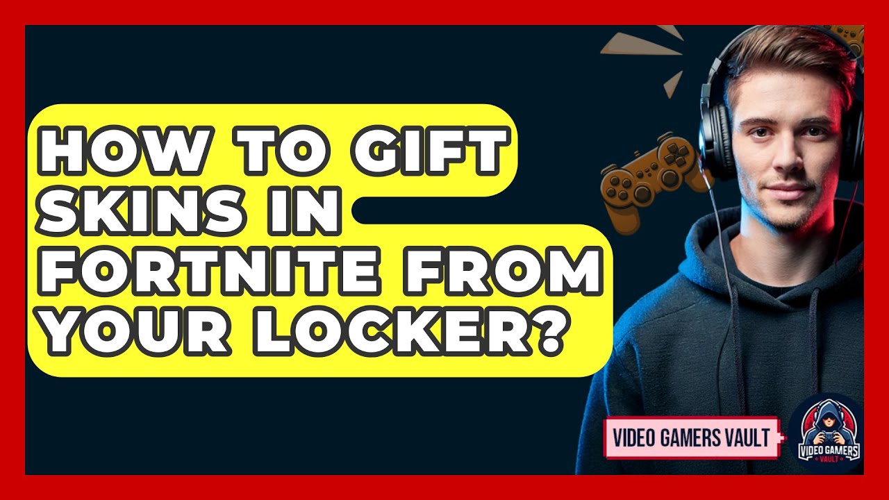 Как дарить скины в Fortnite из своего шкафчика? — Video Gamers Vault