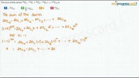 The sum of the series 20C0 – 20C1 + 20C2 – 20C3 +...+ 20C10 is