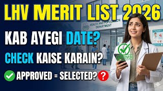 LHV Merit List 2026 Updates: Approved Status = Selected? | Merit Calculation Explained screenshot 2