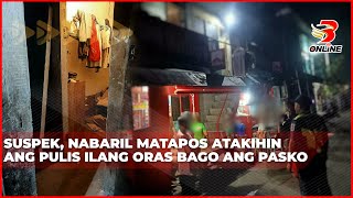 Suspek, Nabaril Matapos Atakihin Ang Pulis Ilang Oras Bago Ang Pasko
