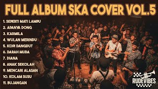 Download Lagu FULL ALBUM SKA COVER VOL.5 BY RUDE VIBES MP3