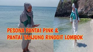 PESONA PANTAI PINK dan PANTAI TANJUNG RINGGIT DI LOMBOK NTB