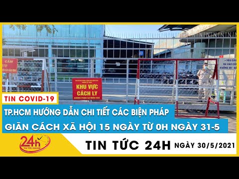 TP HCM hướng dẫn chi tiết các biện pháp giãn cách xã hội 15 ngày từ 0h ngày 31/5 theo chỉ thị 16, 15