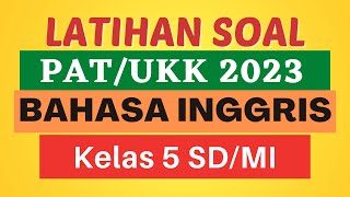 Latihan Soal Bahasa Inggris Kelas 5 SD/MI Semester 2 Tahun 2023: Persiapan Ujian Akhir.