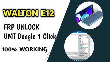 walton primo e12 frp bypass umt dongle 2022 adt