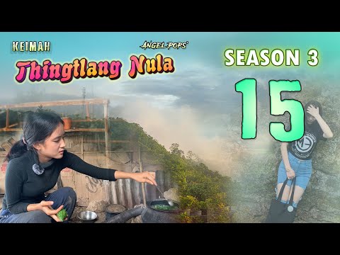Keimah Thingtlang Nula S3 - (Epi 15)