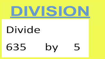 Divide     635      by     5
