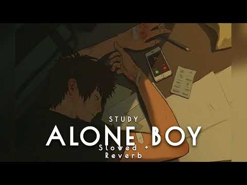 Alone Boy | Heart Broken | Lofi Songs | Sad Songs | Popular Songs | Study Songs | Broken Songs