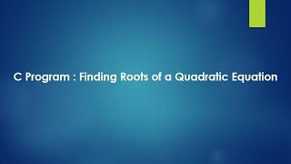 C Program Tutorial : Quadratic Formula