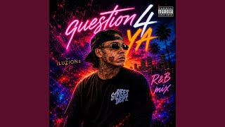 Question 4 Ya (R&amp;B Version )