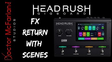 FX Return with Scenes-Headrush Gigboard Series