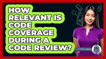 How Relevant Is Code Coverage During A Code Review? - Next LVL Programming