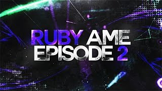 RuBy Ame: Episode 2 by Sy4Ro