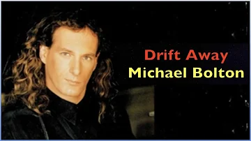 Drift Away - Michael Bolton | Lyrics