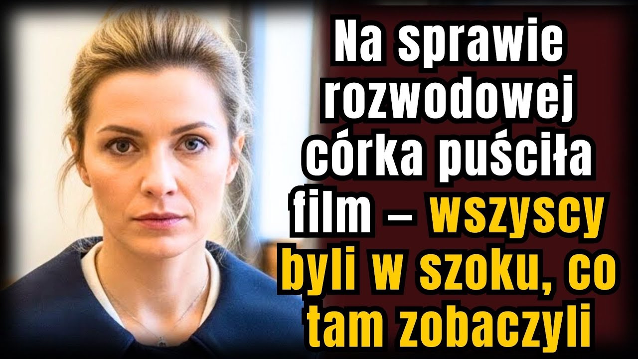 Na sprawie rozwodowej córka puściła film — wszyscy byli w szoku, co tam zobaczyli
