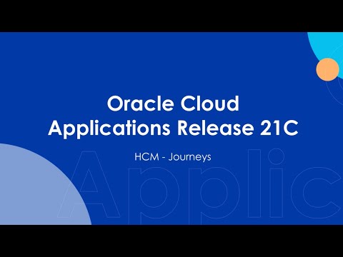 Oracle Cloud Applications | Release 21C | HCM - Journeys