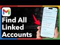 How To Find All Accounts Linked To Gmail Account