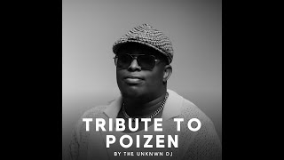 Tribute to Poizen | Mixed by The Unknwn DJ