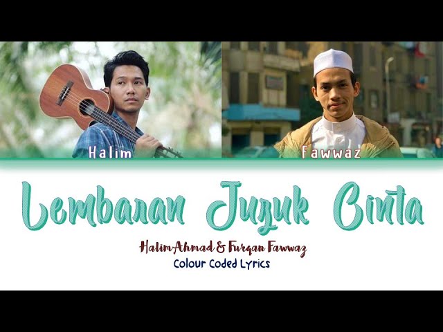 Halim Ahmad & Furqan Fawwaz - Lembaran Juzuk Cinta (Colour Coded Lyrics) class=