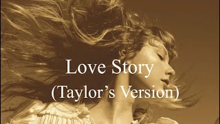 Love Story- Taylor Swift (Taylor’s Version)