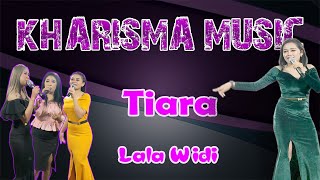 Download Lagu Tiara - Lala Widy - Kharisma Music Wonosobo - KMD Audio MP3