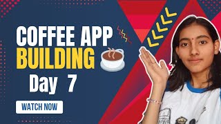 Day 7 of Building a Coffee App ☕ | Android App Development Journey 🚀