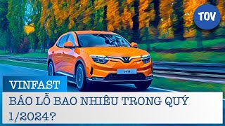 🚘 THẤY GÌ TỪ BÁO CÁO TÀI CHÍNH QUÝ 1/2024 CỦA VINFAST