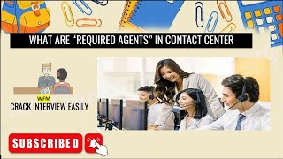 What are Required Agents in call center WFM Analyst interview