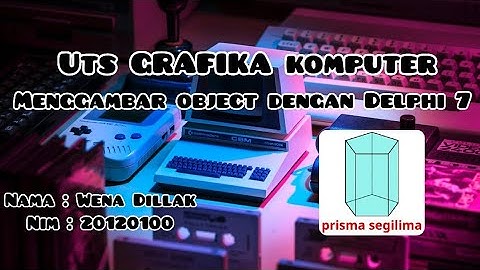 UTS Grafika Komputer_Menggambar Objek Dengan Menggunakan Delphi 7