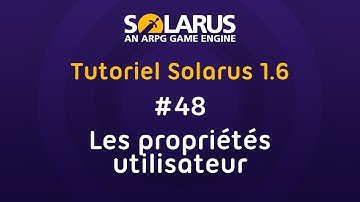 Tutoriel Solarus 1.6 [fr] - #48 : Les propriétés utilisateur