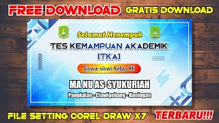 SPANDUK / BANNER TKA (TES KEMAMPUAN AKADEMIK) TAHUN 2025 // GRATIS FILE SETTING COREL DRAW X7