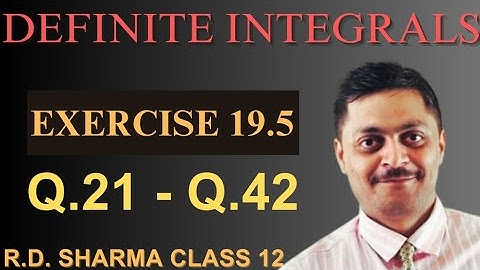 Mastering Definite Integrals: Unveiling the Properties and Secrets | rd sharma exercise 19.5 | 20.5