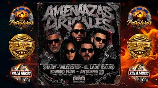 AMENAZAS LIRICALES  - Shaidy X Willy2step X El Lado Oscuro X Edward Flow X Antidema 23 X Elvis Flow