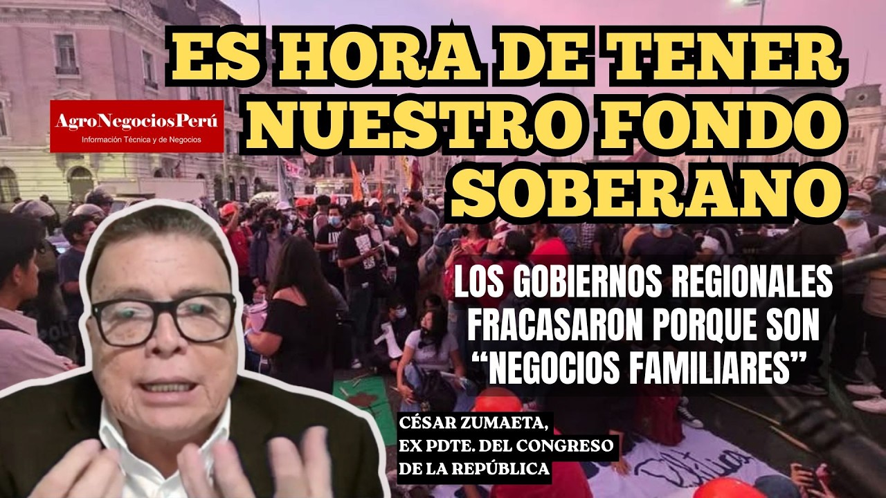 ¿Por qué las regiones siguen pobres? |César Zumaeta propone millonario Fondo de Inversión con Canon