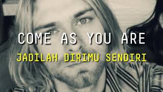 COME AS YOU ARE, NIRVANA TERJEMAH