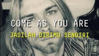 COME AS YOU ARE, NIRVANA TERJEMAH