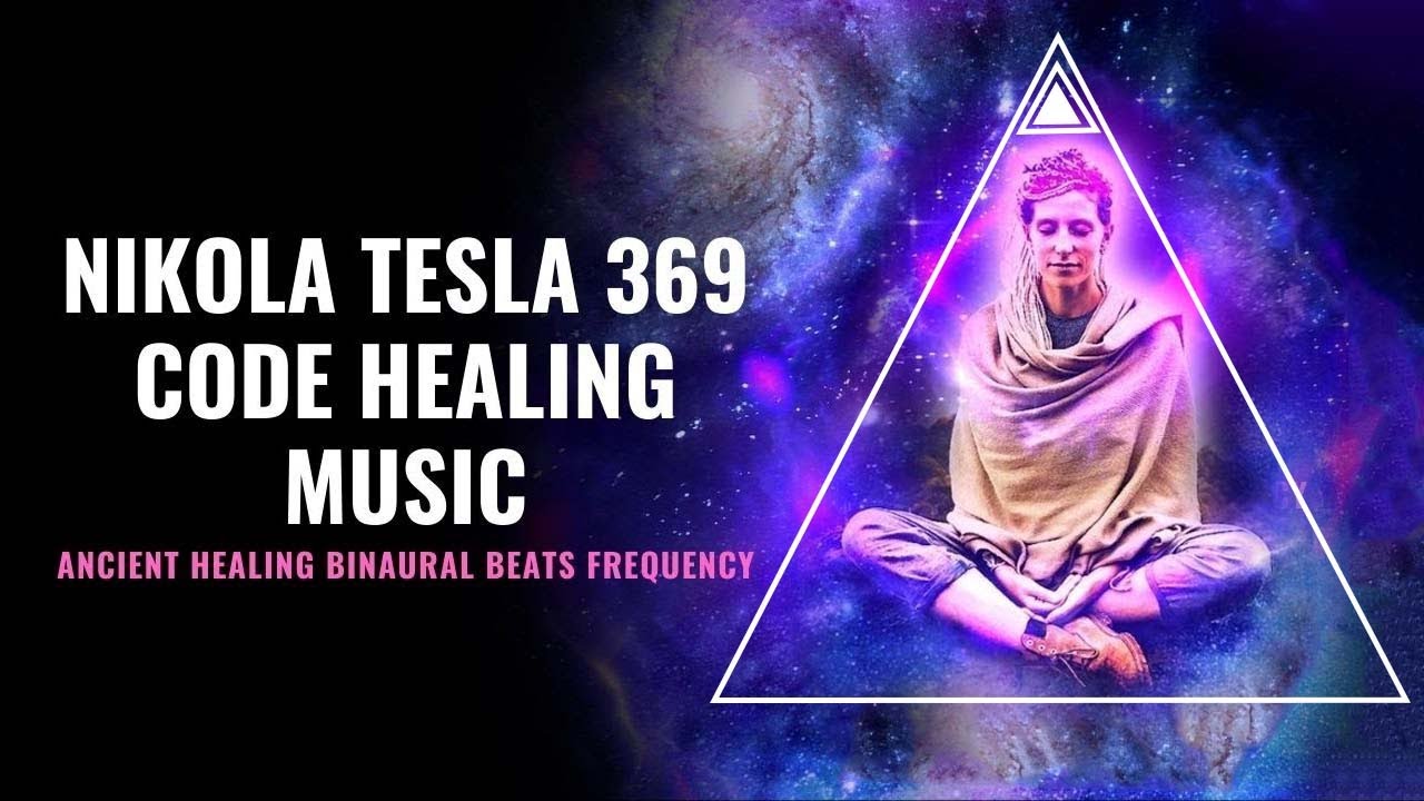 Nikola Tesla 369 Code Healing Music With 432 Hz Tuning 369 Code nikola-tesla-369-code-healing-music-with-432-hz-tuning-369-code