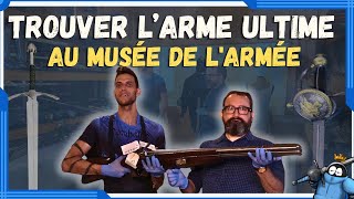 A la Recherche de l'ARME ULTIME du Musée de l'Armée ! - Feat  @MuseeArmeeInvalides