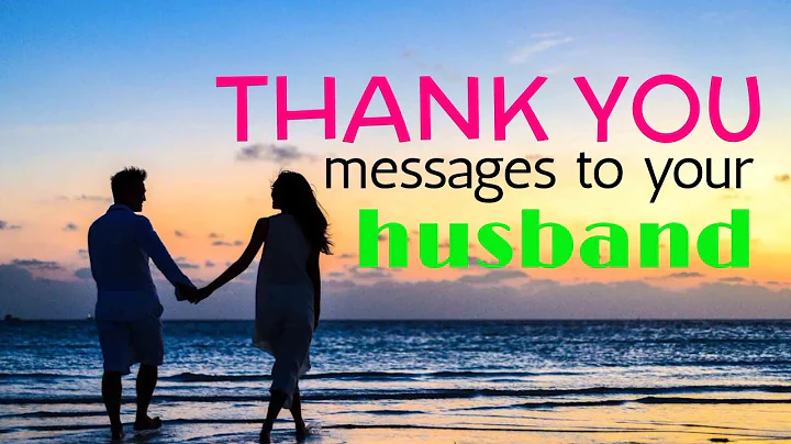 Thank you messages to your husband 😘 💕 ❤ 💖 💓