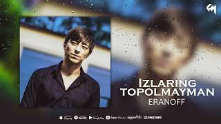 ERANOFF - Izlaring topolmayman (Audio)