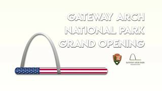 Gateway Arch National Park Grand Opening