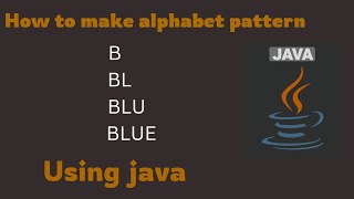 How to make alphabetic pattern in java using for loop.CodeJava.