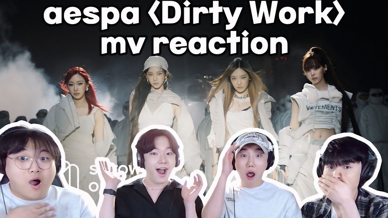 [ENG] 에스파 ‘Dirty Work‘ 뮤비 리액션 | aespa ‘Dirty Work’ MV REACTION
