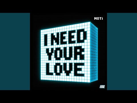 MOTi - I Need Your Love